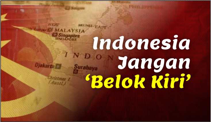  Indonesia Jangan ‘Belok Kiri’