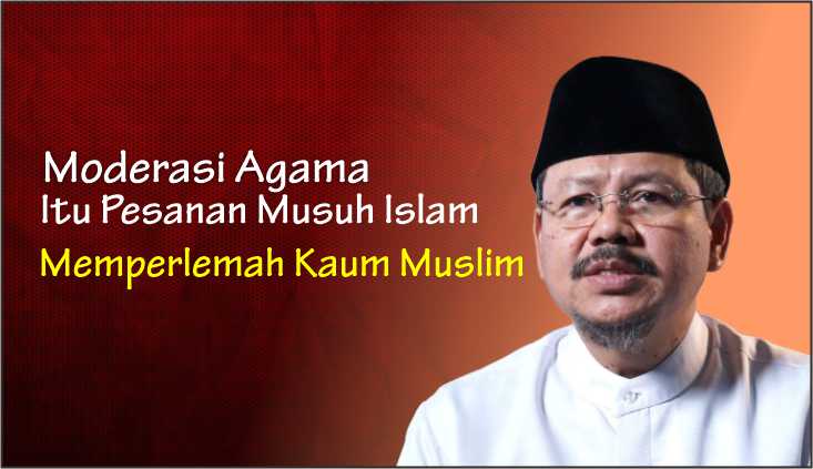  Moderasi Agama Itu Pesanan Musuh Islam untuk Memperlemah Kaum Muslim