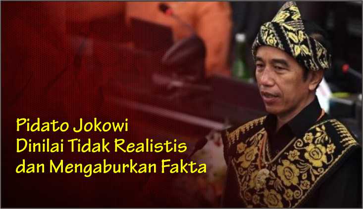  Pidato Jokowi Dinilai Tidak Realistis dan Mengaburkan Fakta