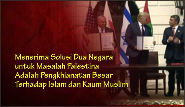  Menerima Solusi Dua Negara untuk Masalah Palestina Adalah Pengkhianatan Besar Terhadap Islam dan Kaum Muslim