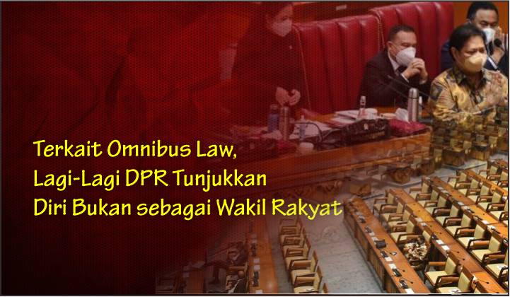  Terkait Omnibus Law, Lagi-Lagi DPR Tunjukkan Diri Bukan sebagai Wakil Rakyat