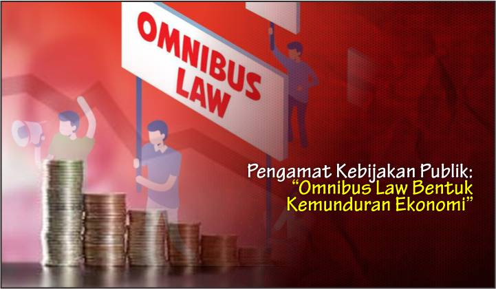  Pengamat Kebijakan Publik: “Omnibus Law Bentuk Kemunduran Ekonomi”