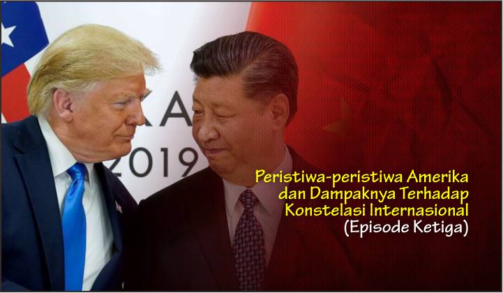  Peristiwa-peristiwa Amerika dan Dampaknya Terhadap Konstelasi Internasional (Episode Ketiga)
