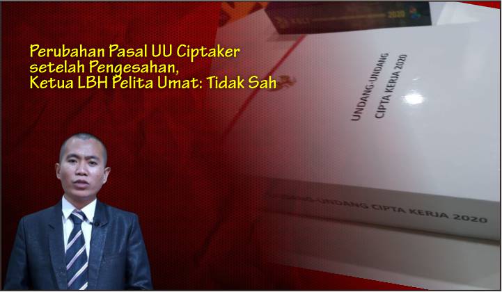  Perubahan Pasal UU Ciptaker setelah Pengesahan, Ketua LBH Pelita Umat: Tidak Sah