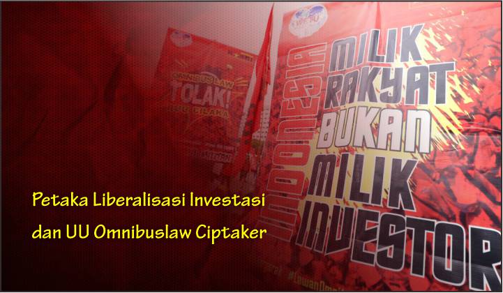  Petaka Liberalisasi Investasi dan UU Omnibuslaw Ciptaker