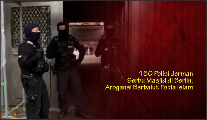  150 Polisi Jerman Serbu Masjid di Berlin, Arogansi Berbalut Fobia Islam
