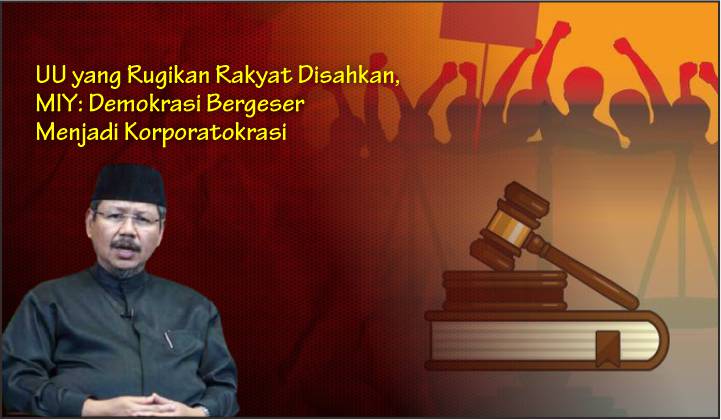 UU yang Rugikan Rakyat Disahkan, MIY: Demokrasi Bergeser Menjadi Korporatokrasi