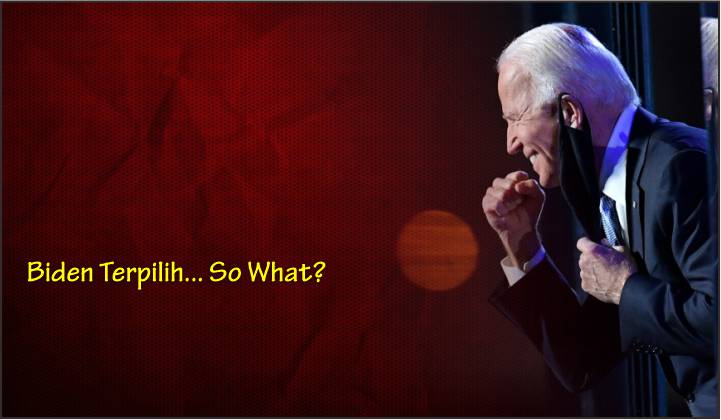  Biden Terpilih… So What?