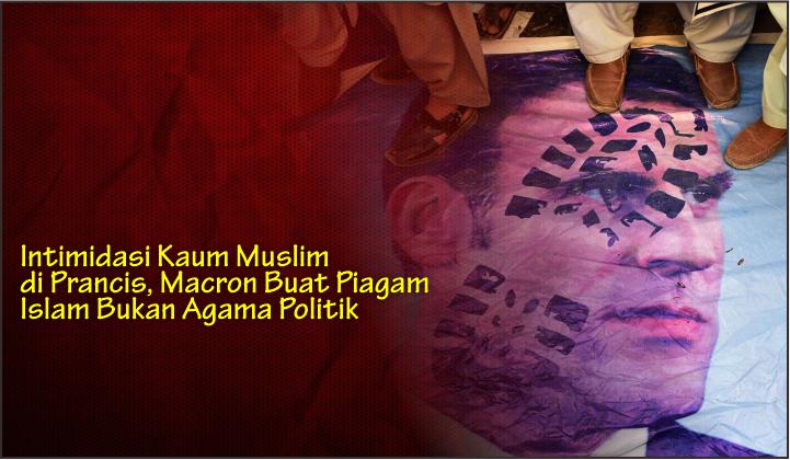  Intimidasi Kaum Muslim di Prancis, Macron Buat Piagam Islam Bukan Agama Politik