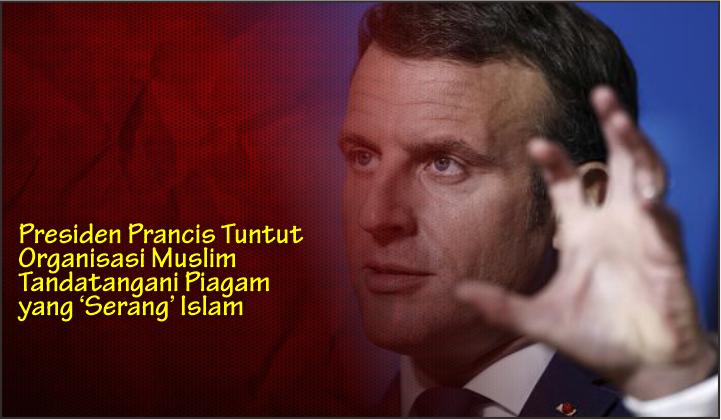  Presiden Prancis Tuntut Organisasi Muslim Tandatangani Piagam yang ‘Serang’ Islam