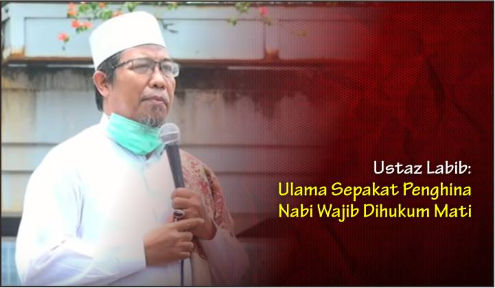  Ustaz Labib: Ulama Sepakat Penghina Nabi Wajib Dihukum Mati