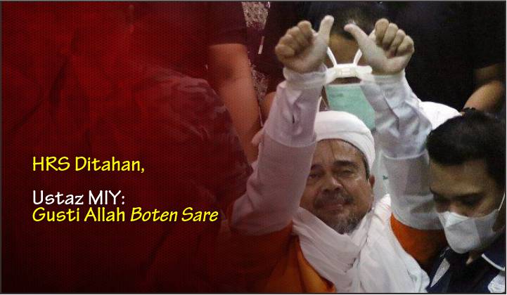  HRS Ditahan, Ustaz MIY: Gusti Allah Boten Sare