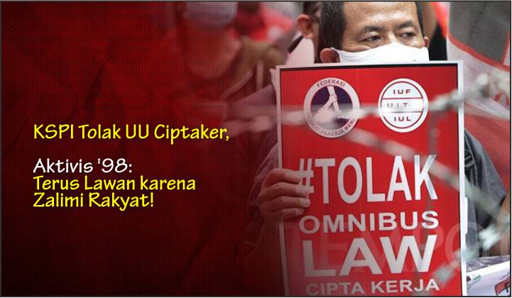  KSPI Tolak UU Ciptaker, Aktivis ’98: Terus Lawan karena Zalimi Rakyat!