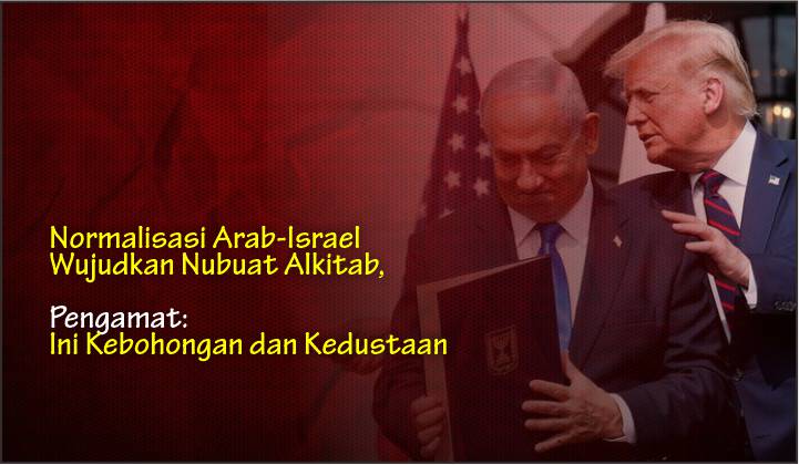  Normalisasi Arab-Israel Wujudkan Nubuat Alkitab, Pengamat: Ini Kebohongan dan Kedustaan