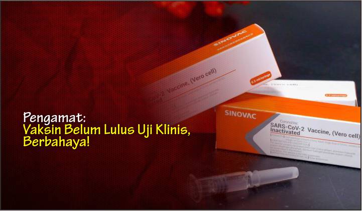  Pengamat: Vaksin Belum Lulus Uji Klinis, Berbahaya!