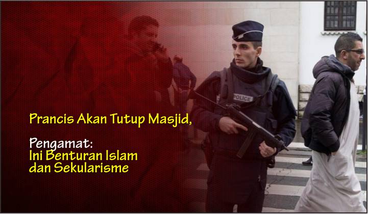  Prancis Akan Tutup Masjid, Pengamat: Ini Benturan Islam dan Sekularisme