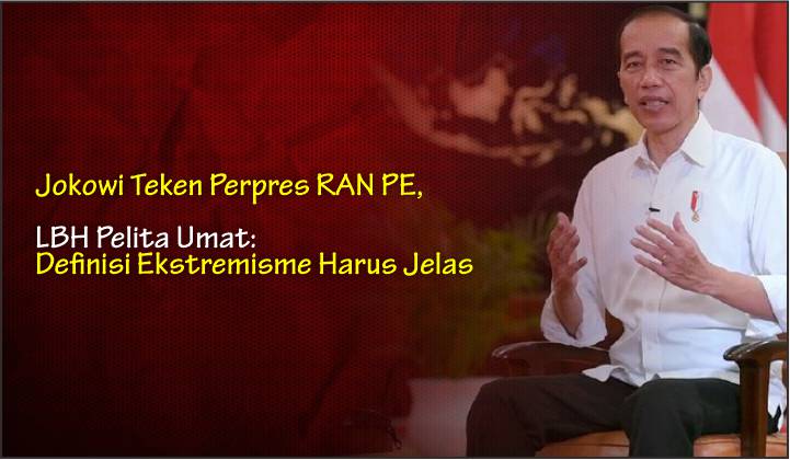  Jokowi Teken Perpres RAN PE, LBH Pelita Umat: Definisi Ekstremisme Harus Jelas
