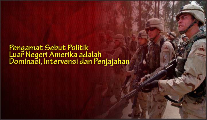  Pengamat Sebut Politik Luar Negeri Amerika adalah Dominasi, Intervensi dan Penjajahan