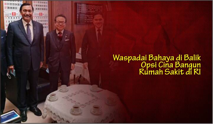  Waspadai Bahaya di Balik Opsi Cina Bangun Rumah Sakit di RI