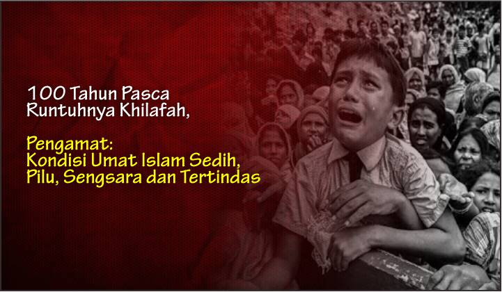  100 Tahun Pasca Runtuhnya Khilafah, Pengamat: Kondisi Umat Islam Sedih, Pilu, Sengsara dan Tertindas