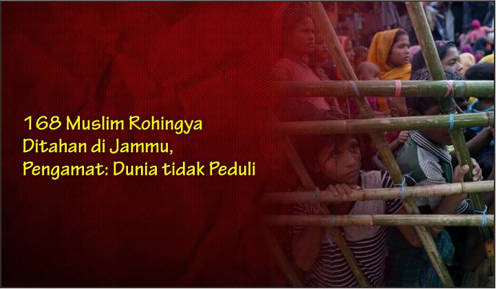  168 Muslim Rohingya Ditahan di Jammu, Pengamat: Dunia tidak Peduli