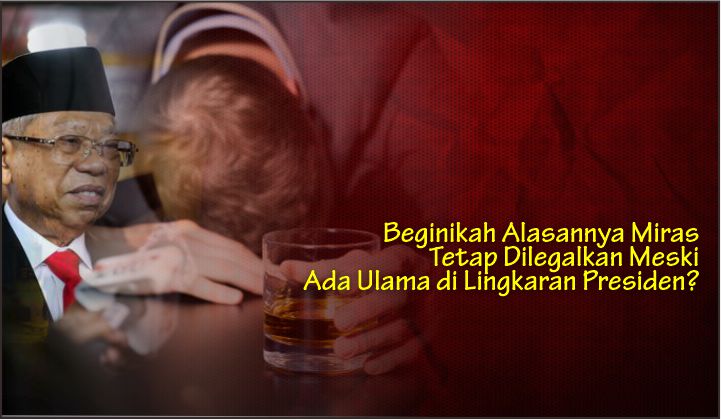  Beginikah Alasannya Miras Tetap Dilegalkan Meski Ada Ulama di Lingkaran Presiden?