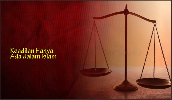  Keadilan Hanya Ada dalam Islam