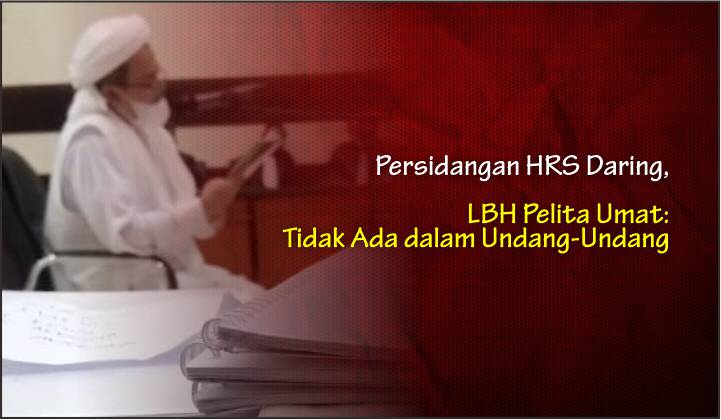  Persidangan HRS Daring, LBH Pelita Umat: Tidak Ada dalam Undang-Undang