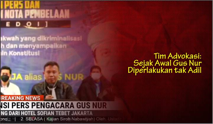  Tim Advokasi: Sejak Awal Gus Nur Diperlakukan tak Adil