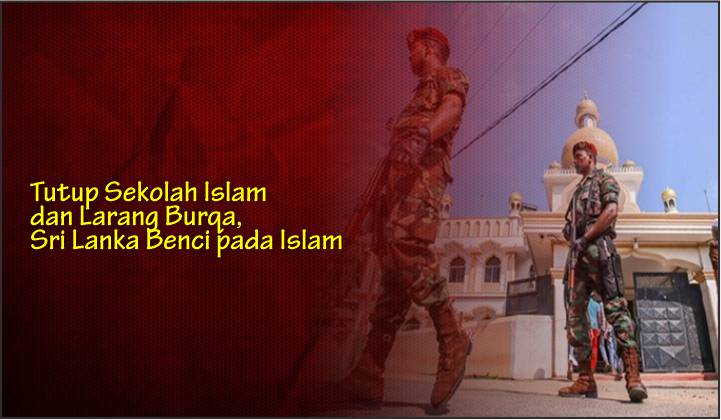  Tutup Sekolah Islam dan Larang Burqa, Sri Lanka Benci pada Islam