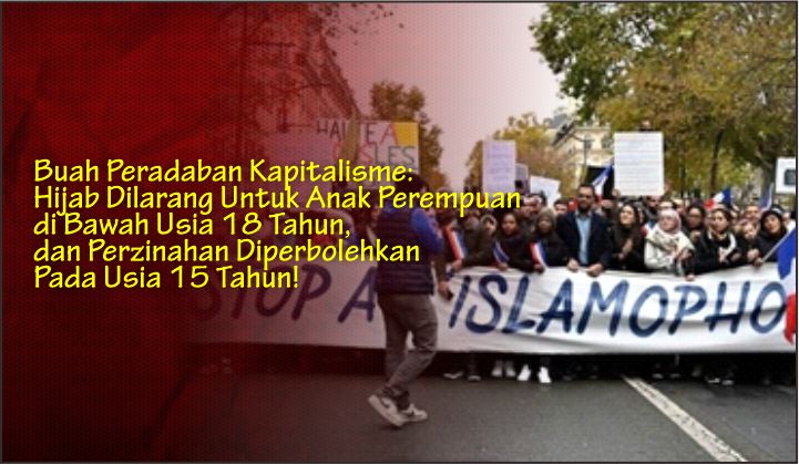  Buah Peradaban Kapitalisme: Hijab Dilarang untuk Anak Perempuan di Bawah Usia 18 Tahun, dan Perzinahan Diperbolehkan pada Usia 15 Tahun!