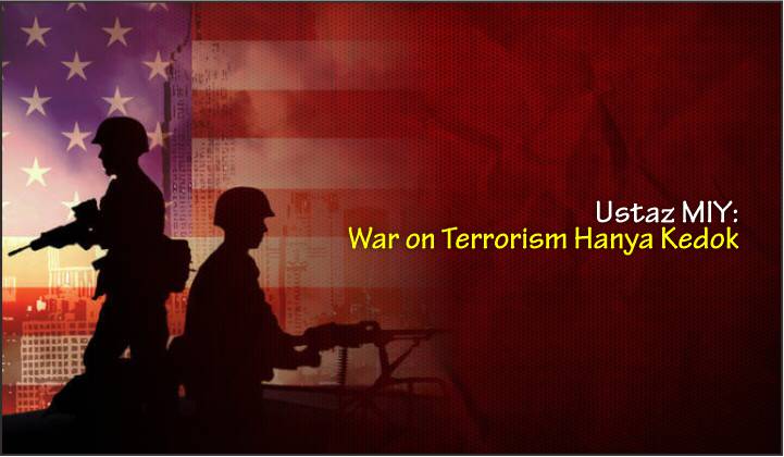 Ustaz MIY: War on Terrorism Hanya Kedok