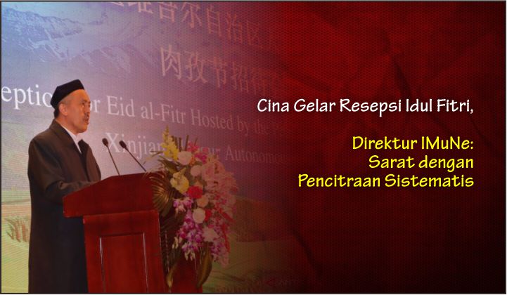  Cina Gelar Resepsi Idul Fitri, Direktur IMuNe: Sarat dengan Pencitraan Sistematis
