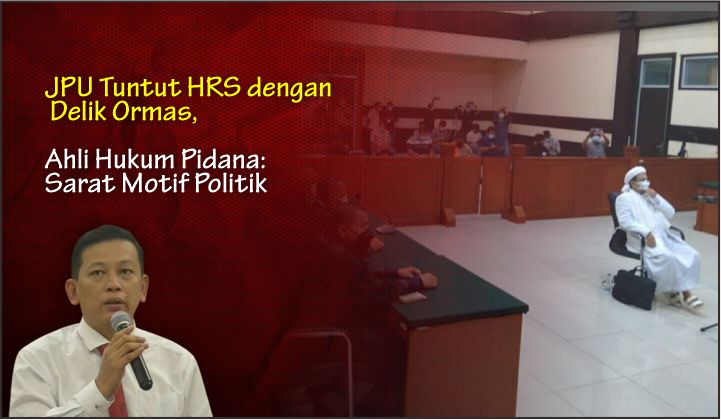  JPU Tuntut HRS dengan Delik Ormas, Ahli Hukum Pidana: Sarat Motif Politik