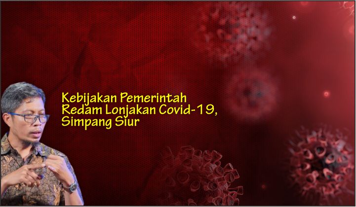  Kebijakan Pemerintah Redam Lonjakan Covid-19, Simpang Siur