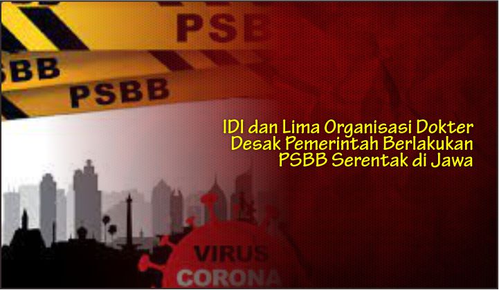  IDI dan Lima Organisasi Dokter Desak Pemerintah Berlakukan PSBB Serentak di Jawa 
