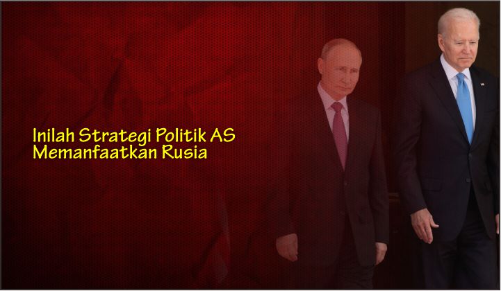  Inilah Strategi Politik AS Memanfaatkan Rusia
