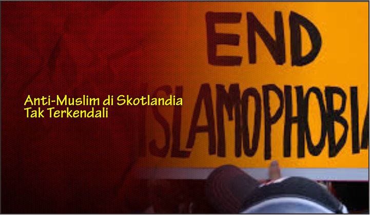  Anti-Muslim di Skotlandia Tak Terkendali