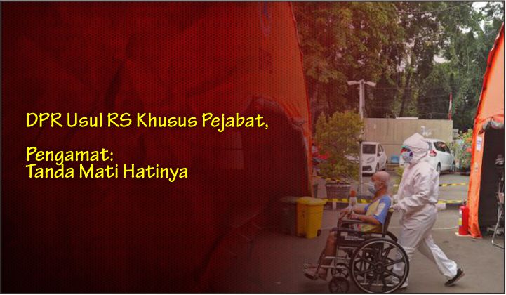  DPR Usul RS Khusus Pejabat, Pengamat: Tanda Mati Hatinya
