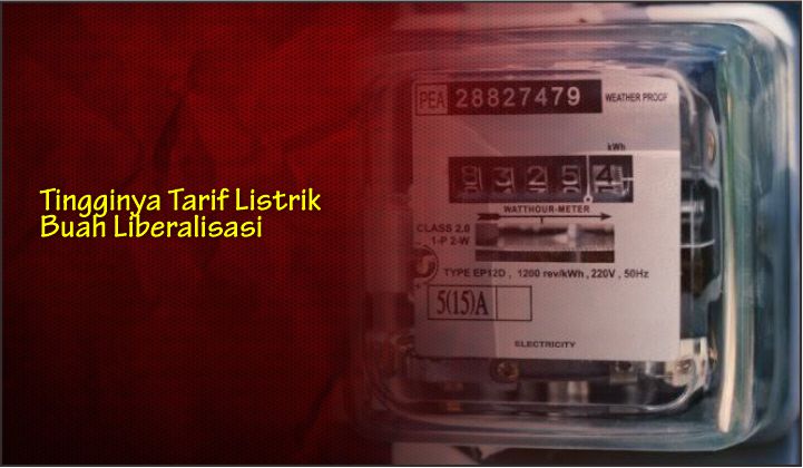  Tingginya Tarif Listrik Buah Liberalisasi