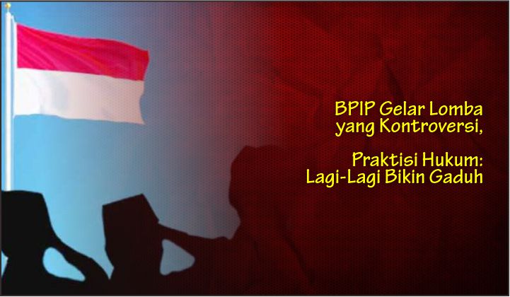  BPIP Gelar Lomba yang Kontroversi, Praktisi Hukum: Lagi-Lagi Bikin Gaduh