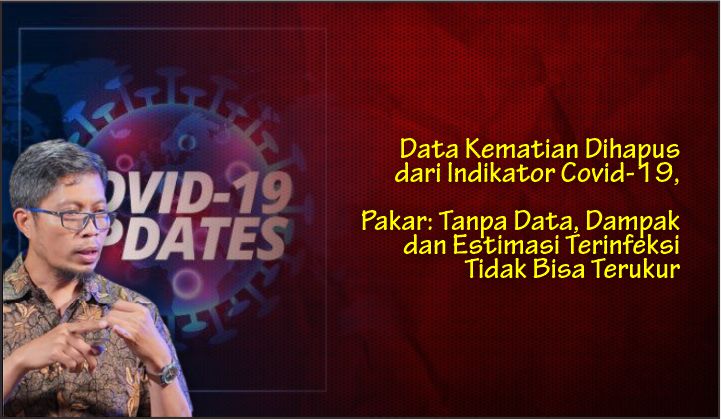 Data Kematian Dihapus dari Indikator Covid-19, Pakar: Tanpa Data, Dampak dan Estimasi Terinfeksi Tidak Bisa Terukur