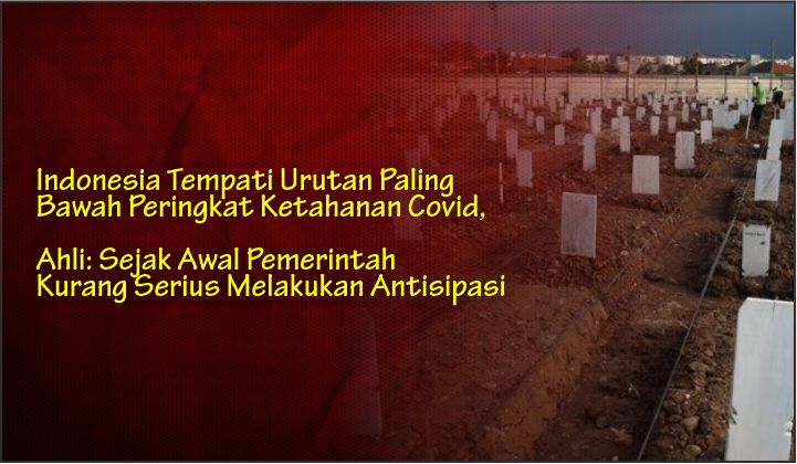  Indonesia Tempati Urutan Paling Bawah Peringkat Ketahanan Covid, Ahli: Sejak Awal Pemerintah Kurang Serius Melakukan Antisipasi