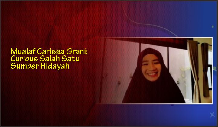  Mualaf Carissa Grani: Curious Salah Satu Sumber Hidayah