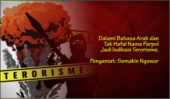  Dalami Bahasa Arab dan Tak Hafal Nama Parpol Jadi Indikasi Terorisme, Pengamat: Semakin Ngawur