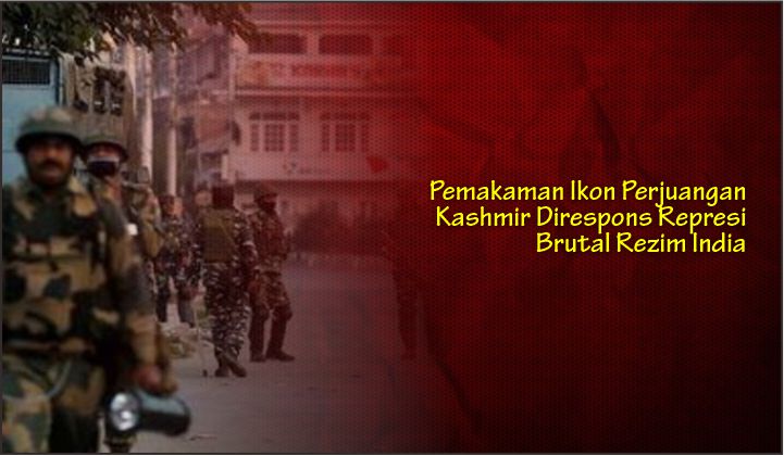  Pemakaman Ikon Perjuangan Kashmir Direspons Represi Brutal Rezim India