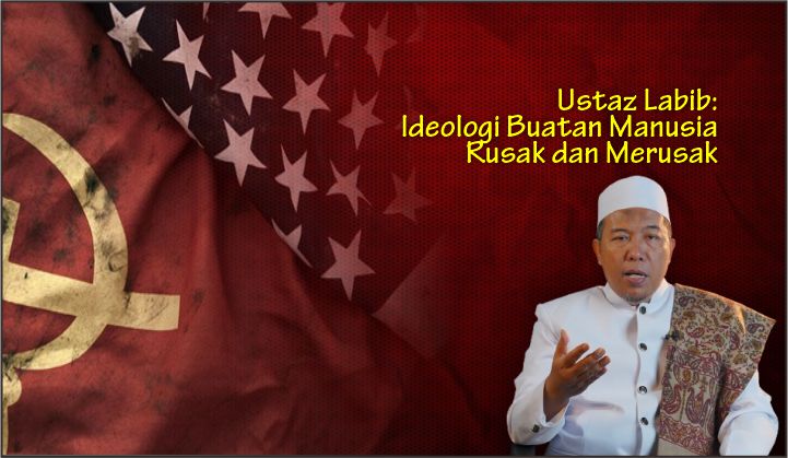 Ustaz Labib: Ideologi Buatan Manusia Rusak dan Merusak