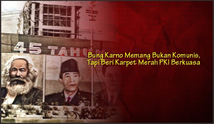  Bung Karno Memang Bukan Komunis, Tapi Beri Karpet Merah PKI Berkuasa