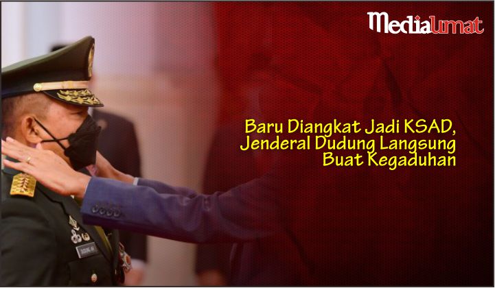  Baru Diangkat Jadi KSAD, Jenderal Dudung Langsung Buat Kegaduhan