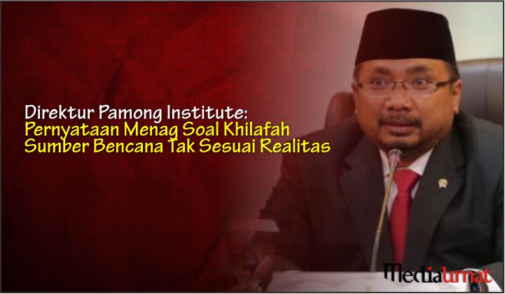  Direktur Pamong Institute: Pernyataan Menag Soal Khilafah Sumber Bencana Tak Sesuai Realitas